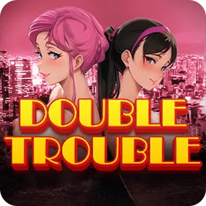 Double Trouble
