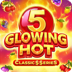 Glowing Hot 5:Classic$erieS