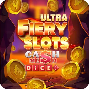Fiery Slots Cash Mesh Ultra Dice