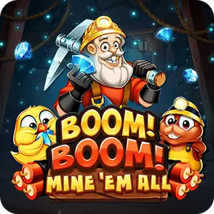 Boom!Boom! Mine'em All