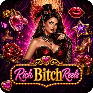 Rich Bitch Reels