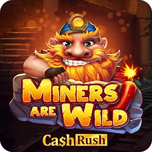 Miners are Wild