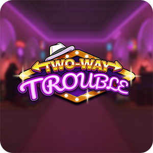 Two-Way Trouble