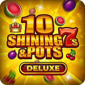 10 Shining 7s & Pots Deluxe