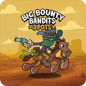 Big Bounty Bandits: 3 Pots